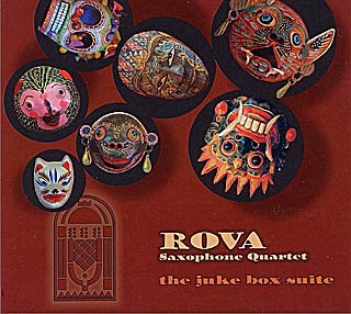 Rova Saxophone Quartet - The Juke Box Suite